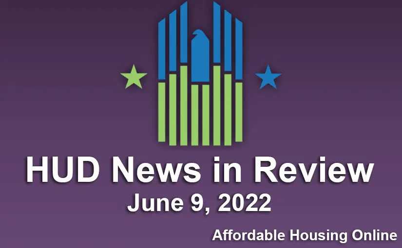 HUD News in Review: June 9, 2022