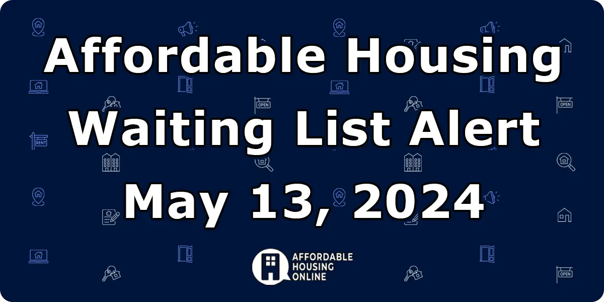 Affordable Housing Waiting List Alert: May 13, 2024