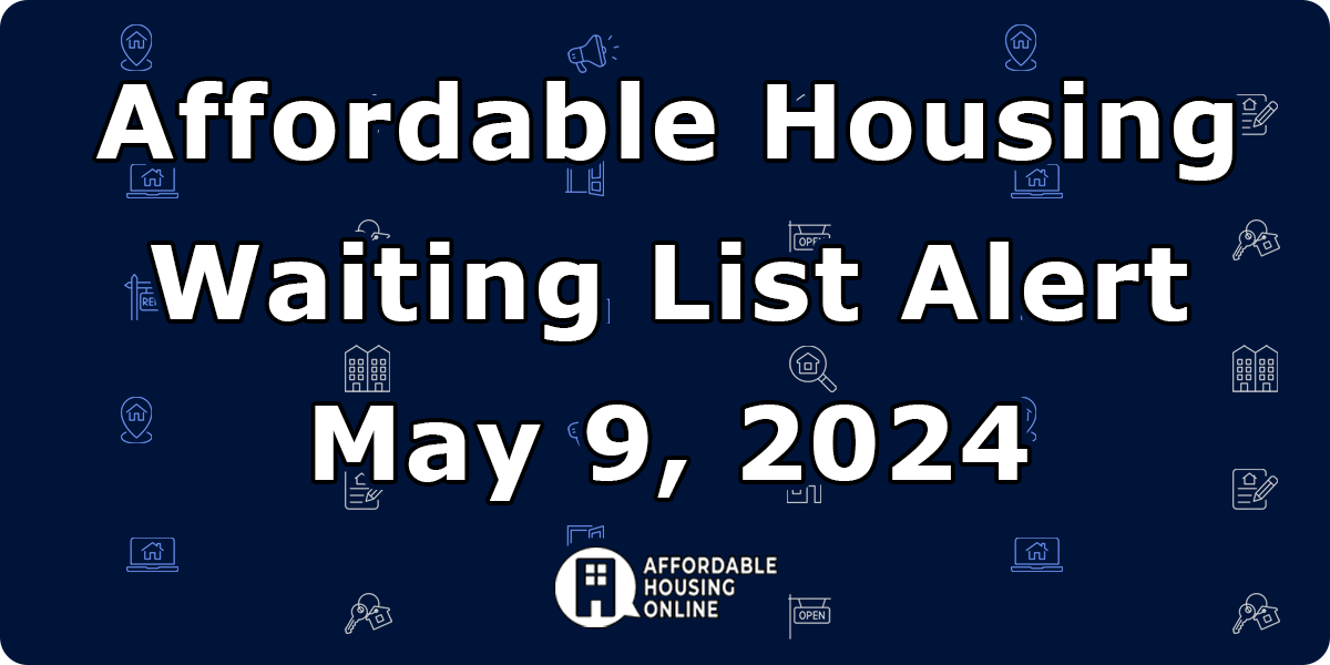 Affordable Housing Waiting List Alert: May 9, 2024