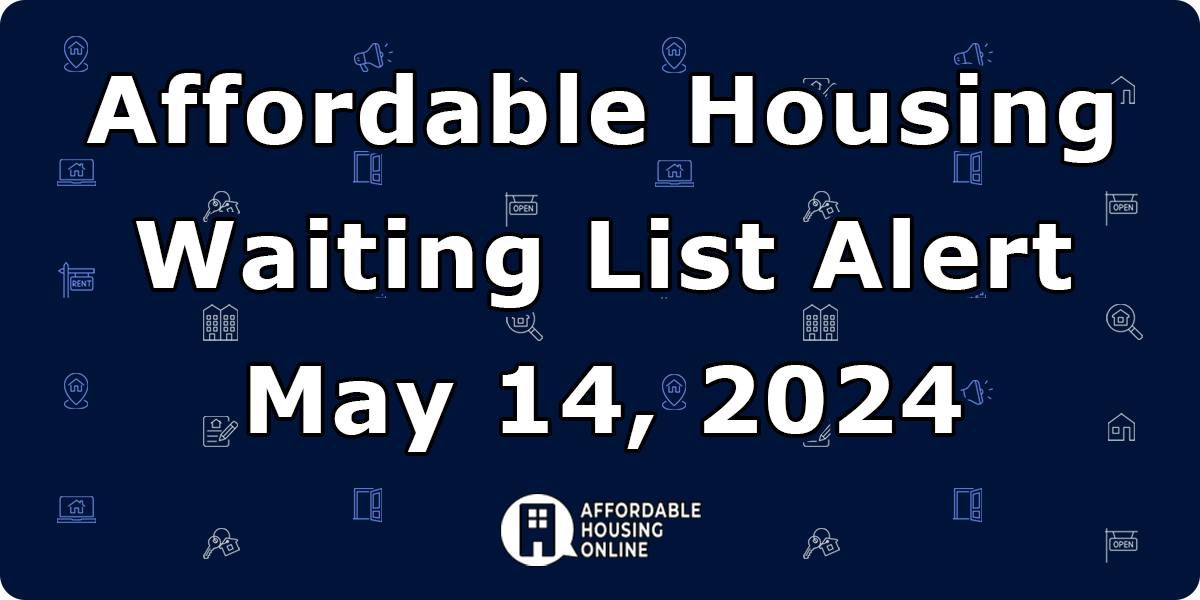 Affordable Housing Waiting List Alert: May 14, 2024