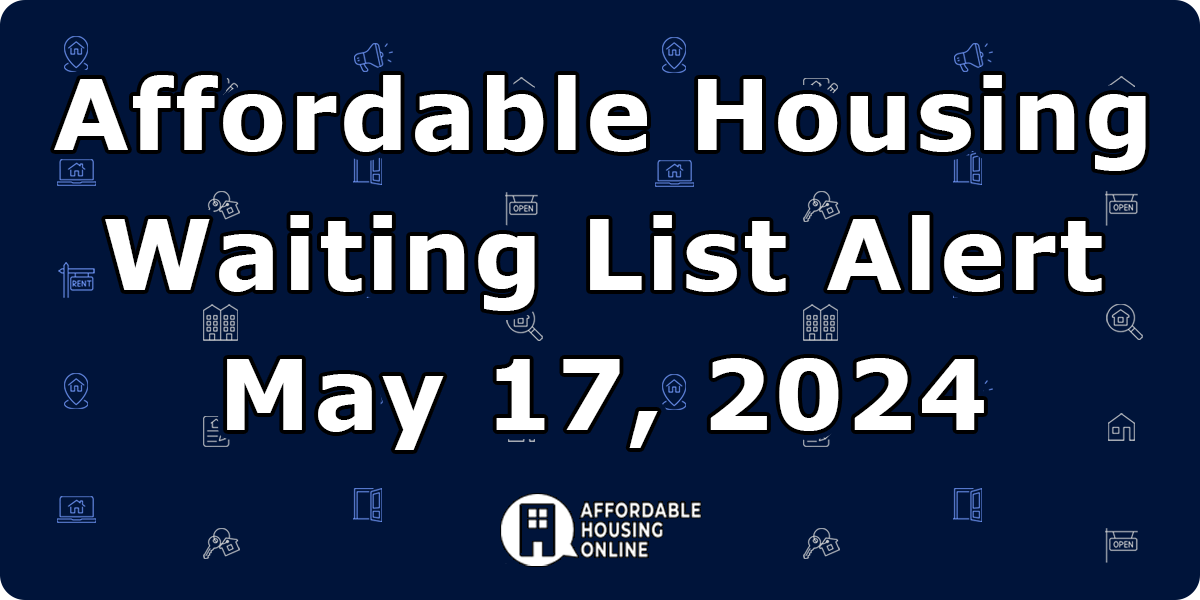 Affordable Housing Waiting List Alert: May 17, 2024