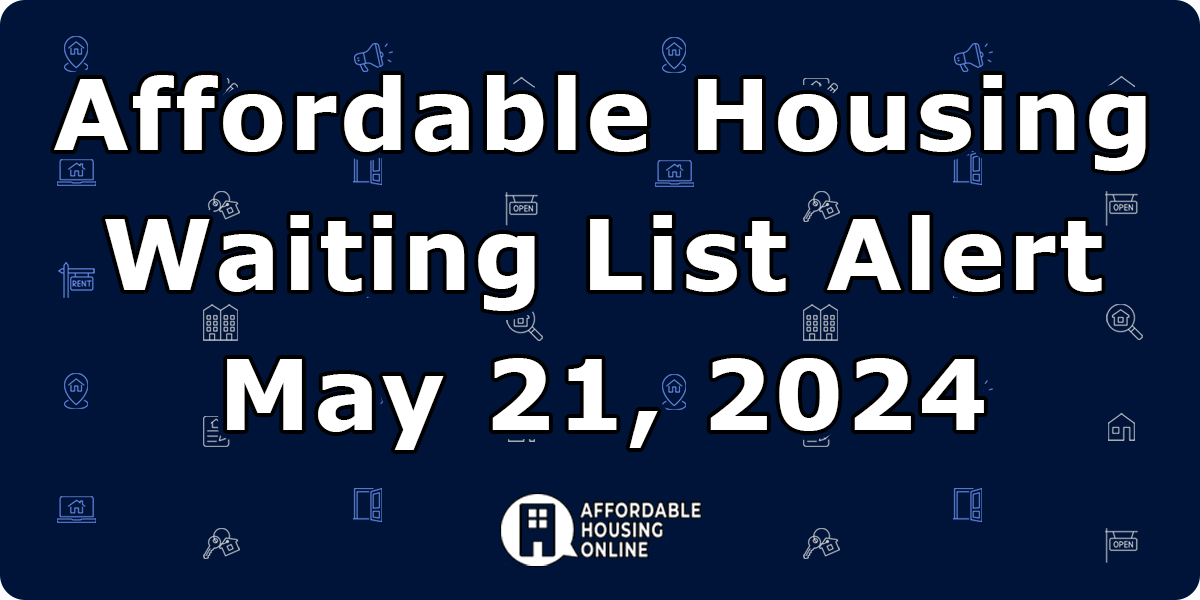 Affordable Housing Waiting List Alert: May 21, 2024