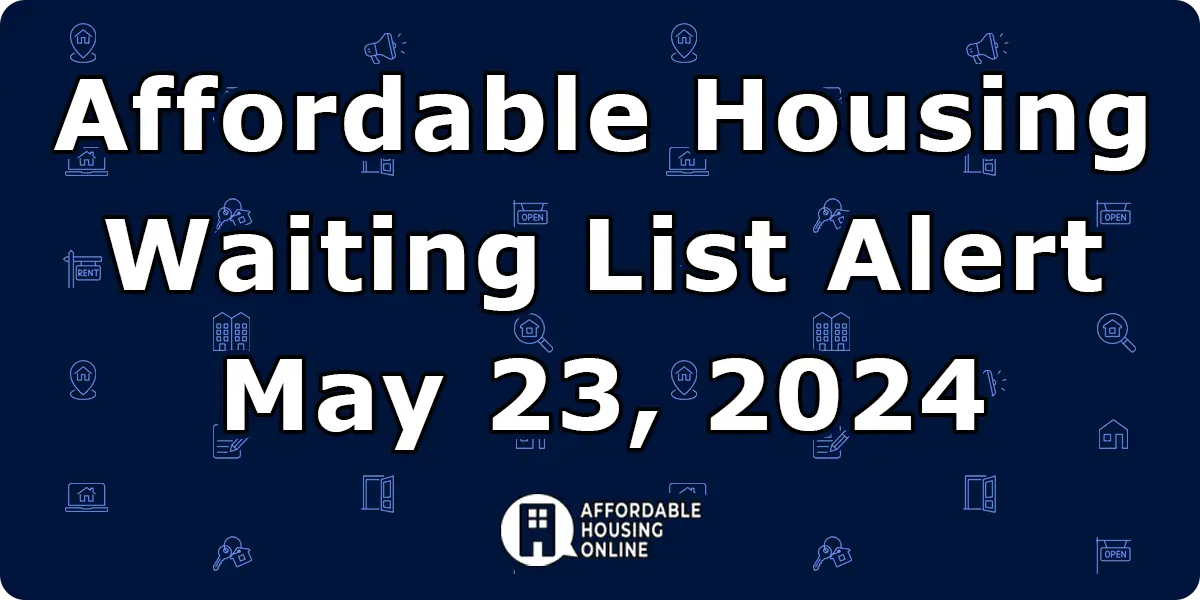 Affordable Housing Waiting List Alert May 23, 2024