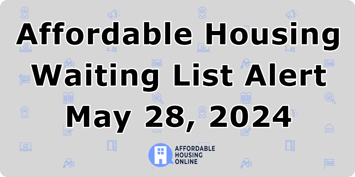 Affordable Housing Waiting List Alert: May 28, 2024