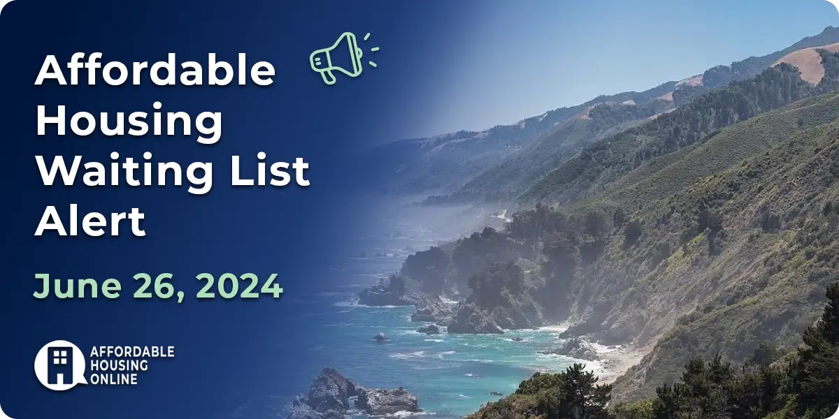 Affordable Housing Waiting List Alert: June 26, 2024 Banner Image. A photo of Monterey County, CA is shown to the right of the title.